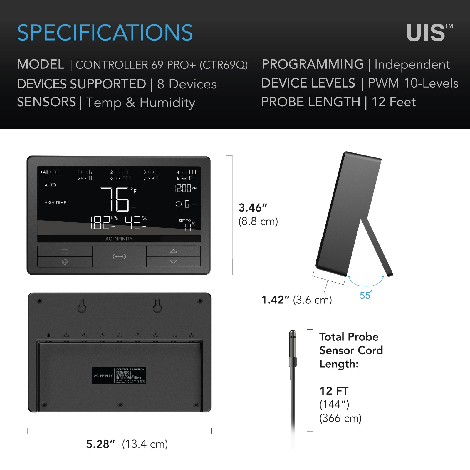 AC Infinity CONTROLLER 69 PRO+ |  Independent Programs for Eight Devices |  Dynamic VPD |  Temperature |  Humidity |  Scheduling |  Cycles |  Levels Control |  Data App |  Bluetooth + WiFi - CannaFull Spectrum Solutions